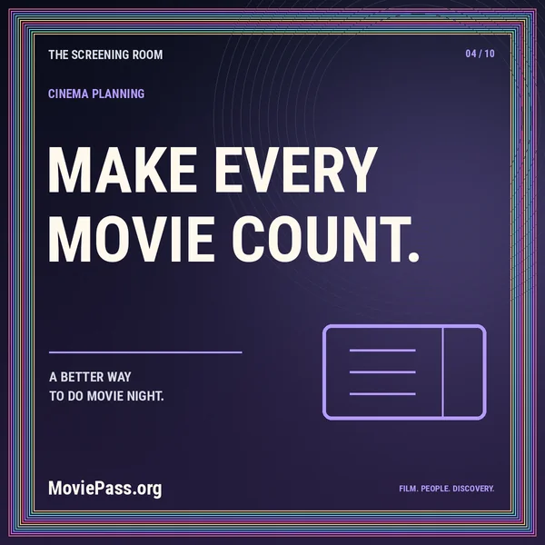 MAKE EVERY MOVIE COUNT. — Movie Pass or Single Tickets? A Practical Comparison