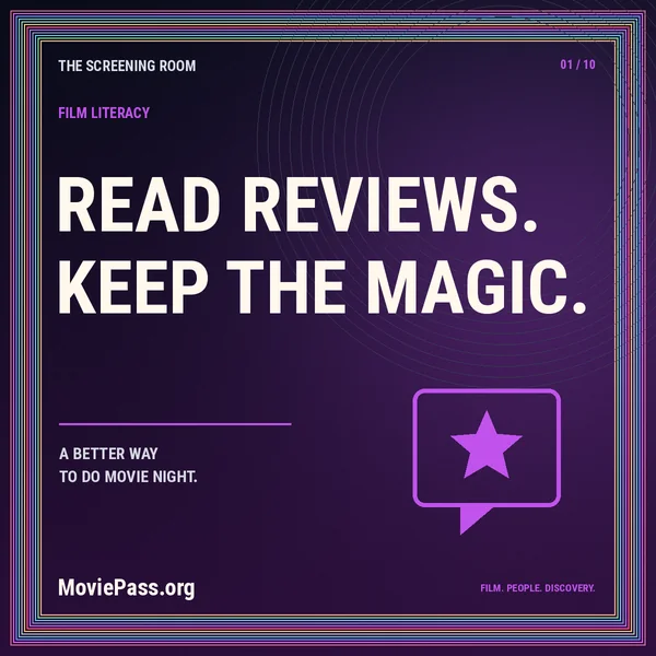 READ REVIEWS. KEEP THE MAGIC. — How to Read Movie Reviews Without Spoilers
